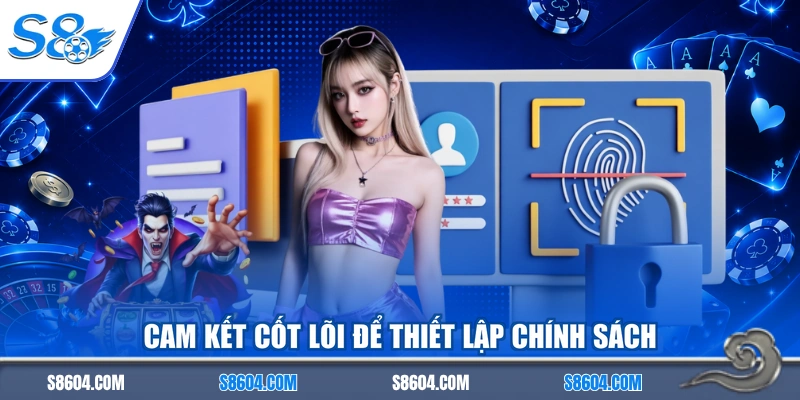 Cam kết cốt lõi để thiết lập chính sách